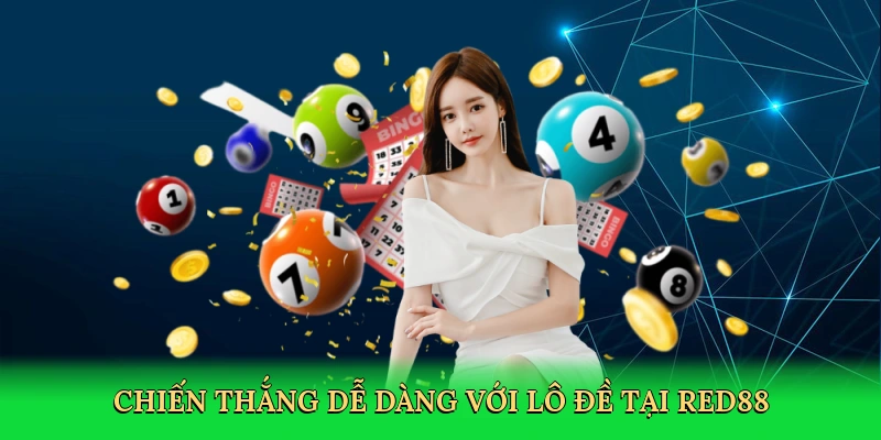 Chiến thắng dễ dàng với lô đề tại Red88