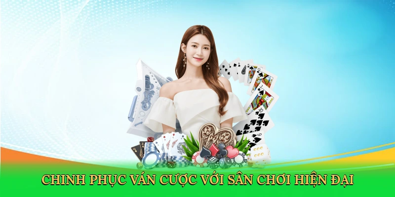 Chinh phục ván cược với sân chơi hiện đại