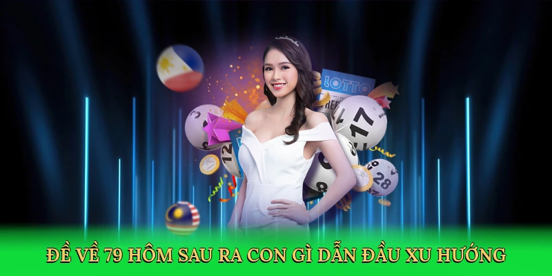 Đề Về 79 Hôm Sau Ra Con Gì – Soi Cầu Thắng Lớn Tại Vic88