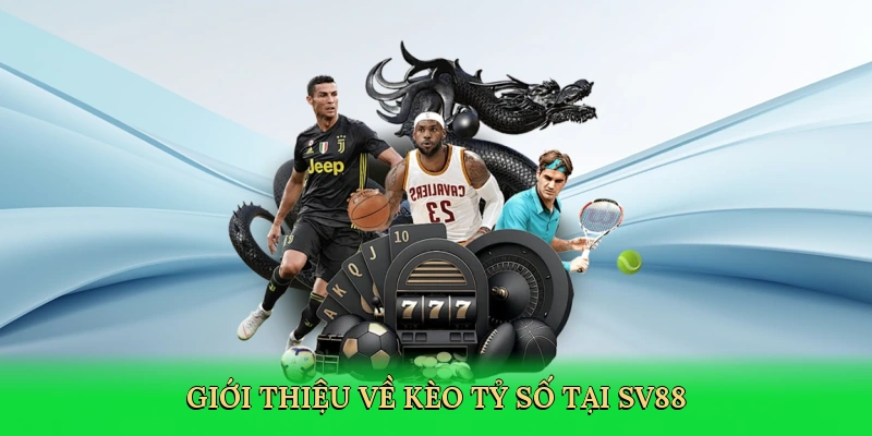 Giới thiệu về Kèo tỷ số tại SV88