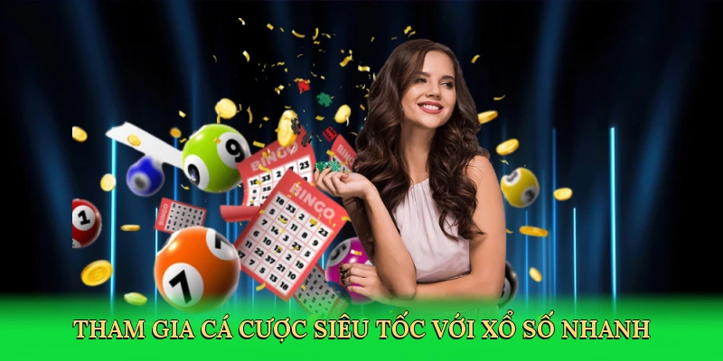 Tham gia cá cược siêu tốc với xổ số nhanh