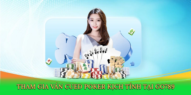 Xếp Hạng Bài Poker – Bí Kíp Thắng Lớn Tại Go789