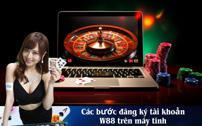 Các bước đăng ký tài khoản W88 trên máy tính