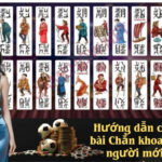 Hướng dẫn cách xếp bài Chắn khoa học cho người mới chơi