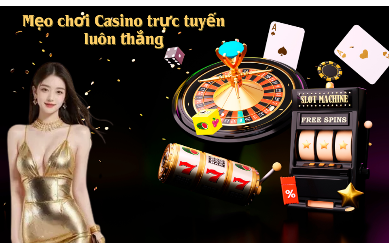 Mẹo chơi casino trực tuyến luôn thắng từ cao thủ nhà cái SV368