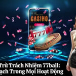 Miễn Trừ Trách Nhiệm 77ball Minh Bạch Trong Mọi Hoạt Động