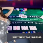 Rút tiền tại loto188