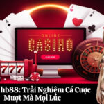 Tải App hb88 Trải Nghiệm Cá Cược Mượt Mà Mọi Lúc