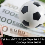 Tại Sao ab77 Là Lựa Chọn Số 1 Của Dân Chơi Cá Cược Năm 2025?