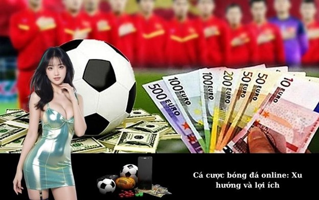 Toàn cảnh về cá cược bóng đá online