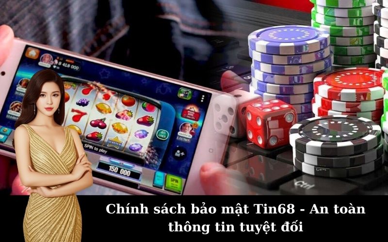 Chính sách bảo mật Tin68 - An toàn thông tin tuyệt đối
