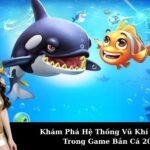 Khám Phá Hệ Thống Vũ Khí Siêu Cấp Trong Game Bắn Cá 2025