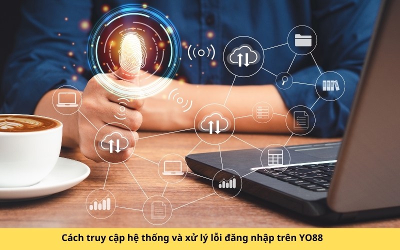 Cách truy cập hệ thống và xử lý lỗi đăng nhập trên YO88