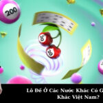 Lô Đề Ở Các Nước Khác Có Gì Giống và Khác Việt Nam?
